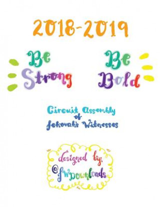 2018-2019 Be Strong Be Bold Circuit Assembly of Jehovah's Witnesses Workbook for Adults
