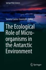 Ecological Role of Micro-organisms in the Antarctic Environment