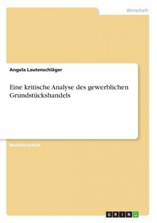 Eine kritische Analyse des gewerblichen Grundstückshandels