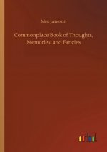 Commonplace Book of Thoughts, Memories, and Fancies