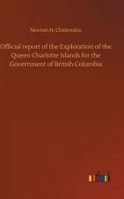 Official report of the Exploration of the Queen Charlotte Islands for the Government of British Columbia