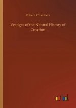 Vestiges of the Natural History of Creation
