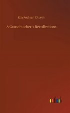 Grandmothers Recollections