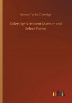 Coleridges Ancient Mariner and Select Poems