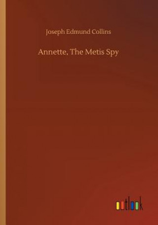 Annette, The Metis Spy