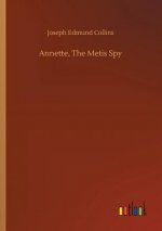 Annette, The Metis Spy