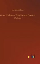 Grace Harlowes Third Year at Overton College