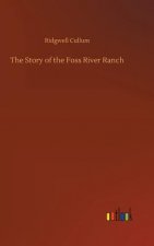 Story of the Foss River Ranch