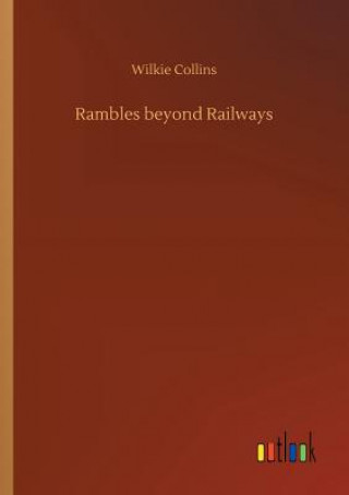 Rambles beyond Railways