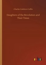 Daughters of the Revolution and Their Times
