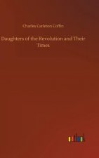 Daughters of the Revolution and Their Times