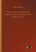Collectors Handbook to Keramics of the Renaissance and Modern Periods