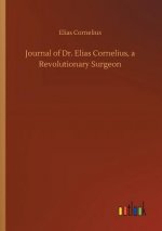 Journal of Dr. Elias Cornelius, a Revolutionary Surgeon