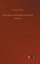 Wise Saws and Modern Instances