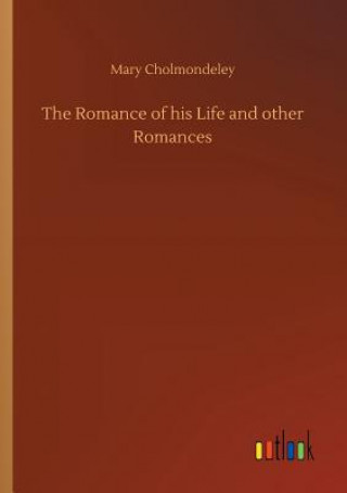 Romance of his Life and other Romances