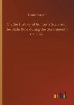 On the History of Gunters Scale and the Slide Rule during the Seventeenth Century
