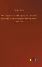 On the History of Gunters Scale and the Slide Rule during the Seventeenth Century