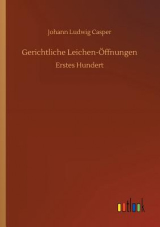 Gerichtliche Leichen-OEffnungen