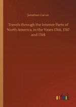 Travels through the Interior Parts of North America, in the Years 1766, 1767 and 1768