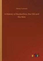 History of Booksellers, the Old and the New