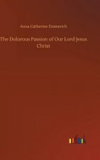 Dolorous Passion of Our Lord Jesus Christ