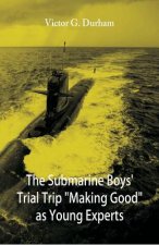 Submarine Boys' Trial Trip Making Good as Young Experts