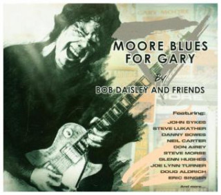 Bob Daisley And Friends - Moore Blues For Gary - A Tribute To Gary Moore, 1 Audio-CD
