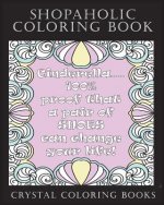 Shopaholic Coloring Book: A Totally Relatable Shopholic Quote Adult Coloring Book Filled With Fun Shopping Rational. The Perfect Gift For Any Sh