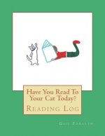 Have You Read To Your Cat Today?: Reading Log