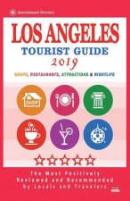 Los Angeles Tourist Guide 2019: Most Recommended Shops, Restaurants, Entertainment and Nightlife for Travelers in Los Angeles (City Tourist Guide 2019