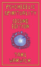 Psychedelic Spirituality: Second Edition