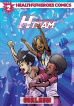 Health Heroes Comics 2nd Edition: The Incredible H-Team