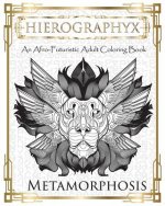 Hierographyx: An Afro-Futuristic Coloring Book: Metamorphosis
