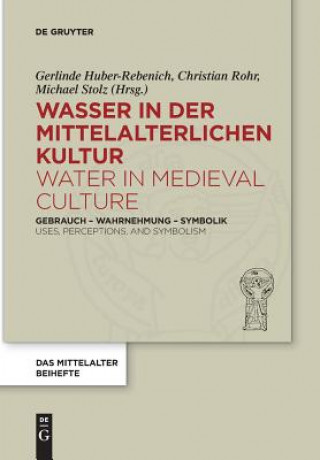 Wasser in Der Mittelalterlichen Kultur / Water in Medieval Culture
