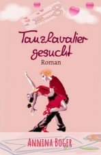 Annina Boger Romance Liebesromane / Tanzkavalier gesucht