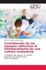 Contribucion de los equipos reflexivos al fortalecimiento de una cultura evaluativa