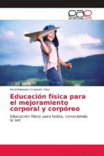 Educacion fisica para el mejoramiento corporal y corporeo