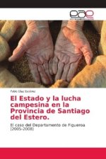 Estado y la lucha campesina en la Provincia de Santiago del Estero.
