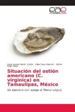 Situacion del ostion americano (C. virginica) en Tamaulipas, Mexico