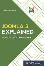 Joomla 3 Explained: Your Step-By-Step Guide to Joomla 3