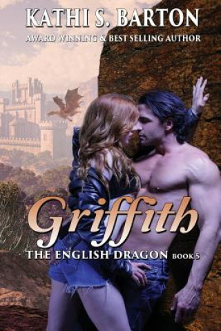 Griffith: The English Dragon - Erotic Paranormal Dragon Shifter Romance