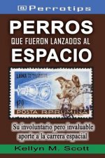 @perrotips: Perros Que Fueron Lanzados Al Espacio: Su Involuntario Pero Invaluable Aporte a la Carrera Espacial