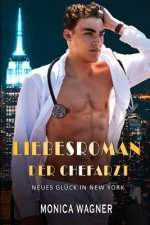 Liebesroman Der Chefarzt: Neues Glück in New York