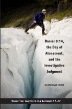 Daniel 8: 14, the Day of Atonement and the Investigative Judgment, Volume 2: Aka the Glacier View Ms.