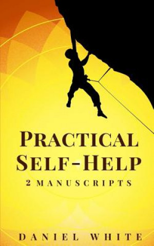 Practical Self-Help: 2 Manuscripts - Start Self-Help, Smart Self-Help
