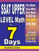 SSAT Upper Level Math in 7 Days: Step-By-Step Guide to Preparing for the SSAT Upper Level Math Test Quickly