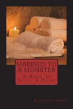 Married To A Monster: A Rose Is Still A Rose