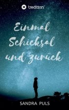 Einmal Schicksal und zurück