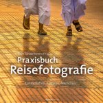 Praxisbuch Reisefotografie