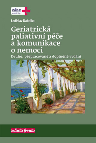 Geriatrická paliativní péče a komunikace o nemoci